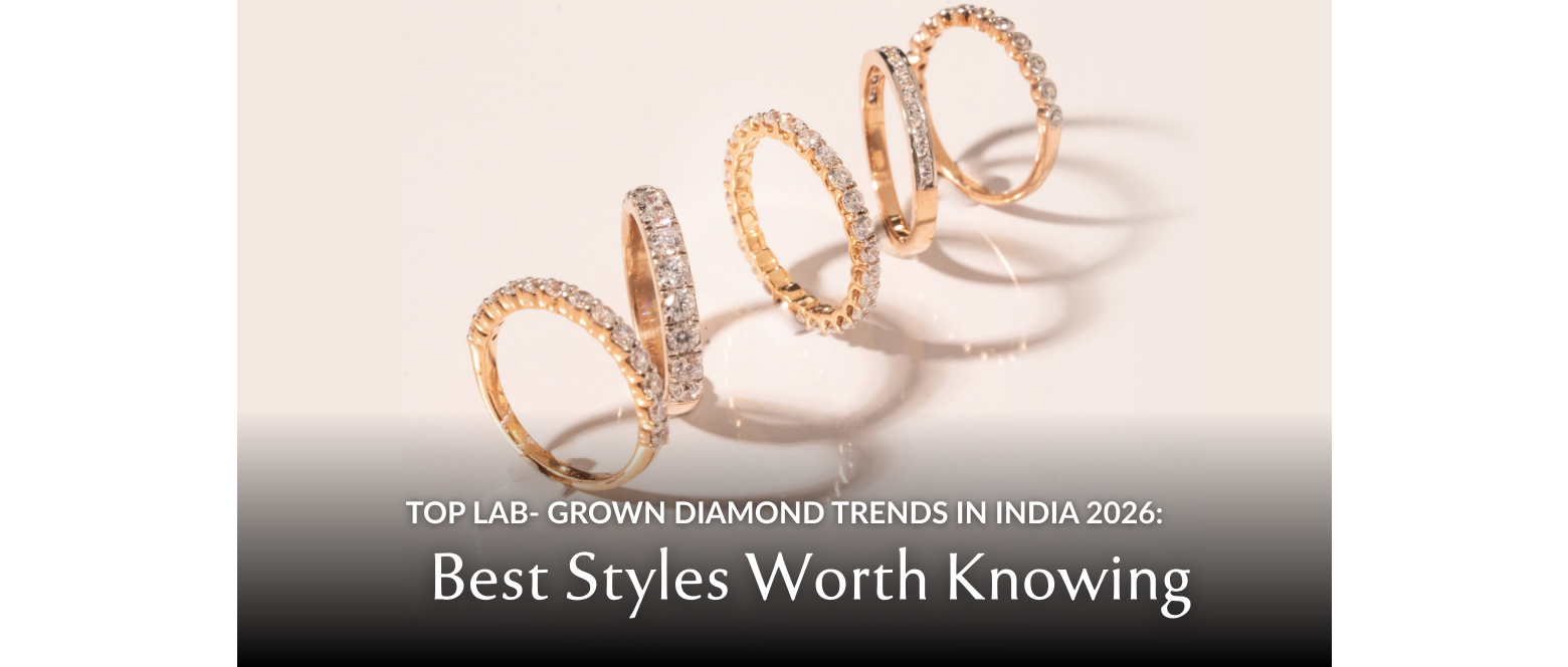 Top Lab- Grown Diamond Trends in India 2026: Best Styles Worth Knowing